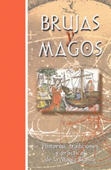 BRUJAS Y MAGOS: HISTORIAS, TRADICIONES Y PRACTICAS DE LA MAGIA BL ANCA |  ANTON ADAMS | Casa del Libro