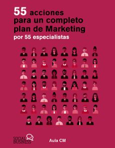 55 ACCIONES PARA UN COMPLETO PLAN DE MARKETING POR 55 ESPECIALIST AS (SOCIAL MEDIA)