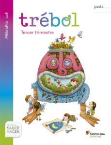 TREBOL PAUTA 1 PRIMARIA TERCER TRIMESTRE SABER HACER CANARIAS ISBN: 9788468090740