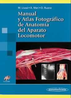 Descargar libros en español online. MANUAL Y ATLAS FOTOGRAFICO DE ANATOMIA DEL APARATO LOCOMOTOR (INL CUYE CD) de MANUEL LLUSA PEREZ, ALEX MERI VIVED, DOMINGO RUANO GIL RTF