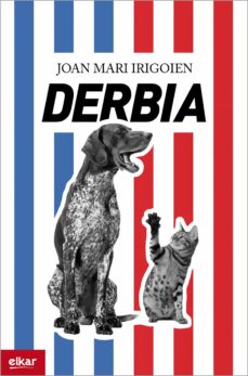 Descargas de libros electrónicos gratis. DERBIA (Spanish Edition) 9788490279540 de JOAN MARI IRIGOIEN ARANBERRI 
