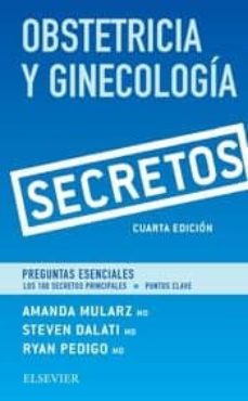 Descargar libro electrónico deutsch OBSTETRICIA Y GINECOLOGÍA. SECRETOS. 4º ED de A. MULARZ (Spanish Edition) PDB CHM 9788491131540