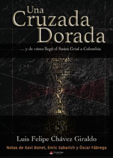 Descargas de libros de audio gratis de UNA CRUZADA DORADA 9788491832140 (Literatura española) de LUIS FELIPE CHAVEZ GIRALDO CHM PDF FB2
