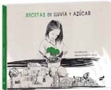 RECETAS DE LLUVIA Y AZUCAR | MONICA GUTIERREZ SERNA | Casa del Libro