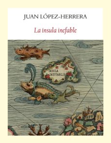 Servicios gratuitos de descarga de libros web. LA INSULA INEFABLE 9788494616440 (Spanish Edition) de JUAN LOPEZ-HERRERA CHM