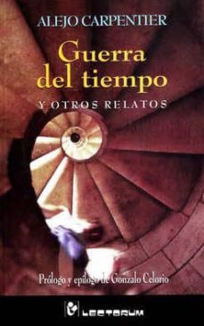 Descargar libros en pdf en línea GUERRA DEL TIEMPO Y OTROS RELATOS de ALEJO CARPENTIER  (Literatura española) 9789685270540