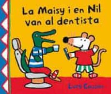 Portada de LA MAISY I EN NIL VAN AL DENTISTA (MAISY I ELS AMICS)