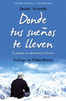 Portada de DONDE TUS SUEÑOS TE LLEVEN (ED. ESPECIAL 5º ANIVERSARIO): TU PASADO NO DETERMINA TU FUTURO