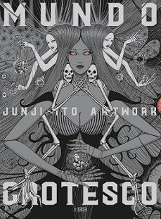 Portada de JUNJI ITO ARTWORK MUNDO GROTESCO 3ª EDICION