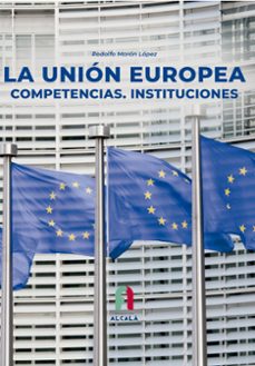 Portada de LA UNION EUROPEA. COMPETENCIAS. INSTITUCIONES