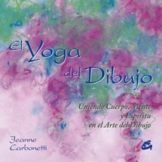 Portada de (PE) EL YOGA DEL DIBUJO: UNIENDO CUERPO, MENTE Y ESPIRITU EN EL ARTE DEL DIBUJO