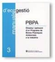 Portada de PBPA/DISSENY I APLICACIO DUN PROGRAMA DE BONES PRACTIQUES AMBIENTALS A LA INDUSTRIA