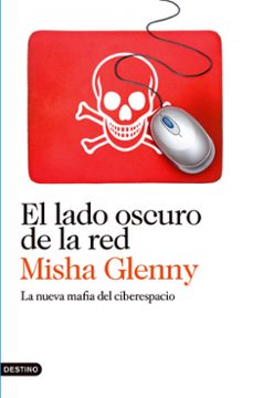 Portada de EL LADO OSCURO DE LA RED: EL CIBERCRIMEN, LA CIBERGUERRA Y TU