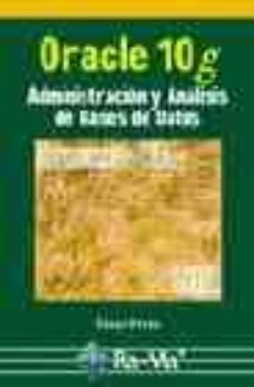 Portada de ORACLE 10G: ADMINISTRACION Y ANALISIS DE BASES DE DATOS