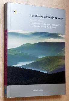 Portada de O CAMIÑO DO SUESTE-VIA DA PRATA. ACTAS DO CONGRESO. (TEXTO EN CASTELLANO)