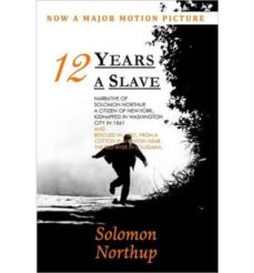 12 Years a Slave by Solomon Northup 12 Years a Slave by Solomon Northup