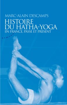 Histoire Du Hatha Yoga En France Passe Et Present Ebook Marc