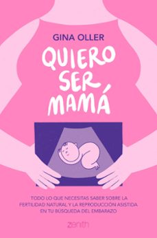 Descarga gratuita del foro de libros electrónicos QUIERO SER MAMÁ de GINA OLLER in Spanish