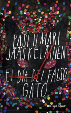 Descargar ebooks gratuitos en línea yahoo EL DIA DEL FALSO GATO (Literatura española) de PASI ILMARI JAASKELAINEN 9788412037050 