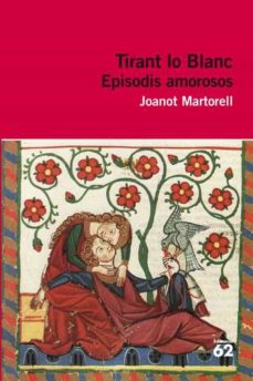 Descarga gratuita de libros electrónicos pdb TIRANT LO BLANC: EPISODIS AMOROSOS (CATALAN) (TEXT ORIGINAL) de JOANOT MARTORELL (Literatura española)  9788415192350
