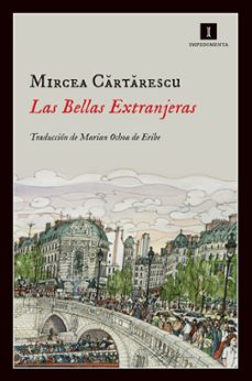 Descargar ebook descargar ohne anmeldung deutsch LAS BELLAS EXTRANJERAS de MIRCEA CARTARESCU en español PDB 9788415578550