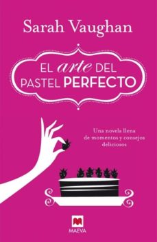 EL ARTE DEL PASTEL PERFECTO | SARAH VAUGHAM | Casa del Libro