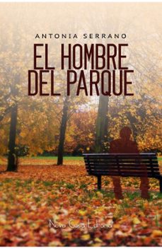 Descarga gratuita de libros de texto pdf EL HOMBRE DEL PARQUE de ANTONIA SERRANO