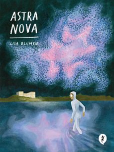 Libros en pdf gratis para descargar libros ASTRA NOVA DJVU PDF de LISA BLUMEN