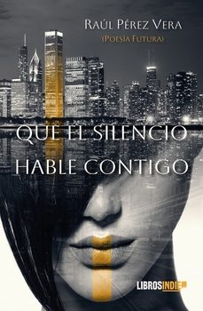 Ebook para descargar en portugues QUE EL SILENCIO HABLE CONTIGO de RAUL PEREZ VERA