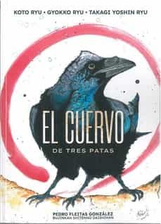 Descarga de libros de texto pda EL CUERVO DE TRES PATAS de GYOKKO RYU, KOTO RYU, TAKAGI YOSHIN RYU (Literatura española) FB2 CHM