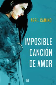 Los mejores libros electrónicos descargar gratis IMPOSIBLE CANCIÓN DE AMOR de ABRIL CAMINO (Spanish Edition)  9788466665650