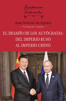 Libros electrónicos gratis para teléfonos para descargar DESAFÍO DE LOS AUTÓCRATAS: DEL IMPERIO RUSO AL IMPERIO CHINO de JOSE ANTONIO DE AGUIRRE  9788472099050 (Spanish Edition)