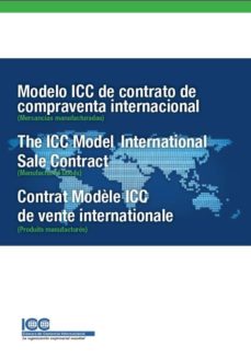 MODELO ICC DE CONTRATO DE COMPRAVENTA INTERNACIONAL: MERCANCIAS  MANUFACTURADAS . | Casa del Libro