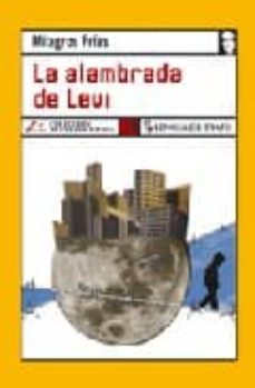 Descargas de audio de libros gratis en línea LA ALAMBRADA DE LEVI CHM MOBI iBook (Literatura española) de MILAGROS FRIAS