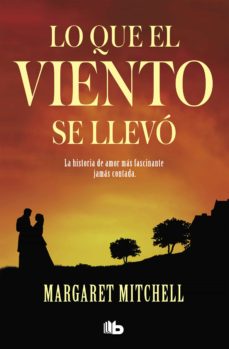 Descargas de libros para kindle LO QUE EL VIENTO SE LLEVO de MARGARET MITCHELL