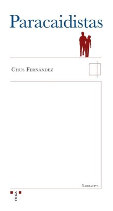 Descarga de libros de Google en lnea PARACAIDISTAS (Literatura espaola) de CHUS FERNANDEZ 9788497045650