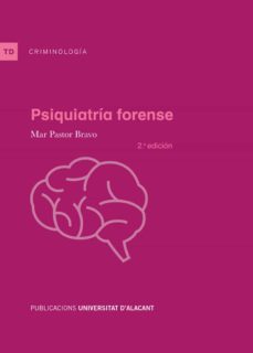 Descargar los libros de google al archivo pdf PSIQUIATRIA FORENSE (2ª ED.) (Spanish Edition) 9788497176750 de MAR PASTOR BRAVO