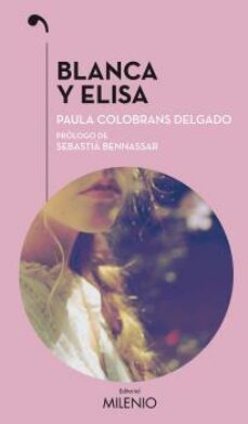 Descargar libros electrónicos de epub gratis para kindle BLANCA Y ELISA 9788497437950 de PAULA COLOBRANS DELGADO (Spanish Edition)