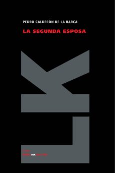 LA SEGUNDA ESPOSA | PEDRO CALDERON DE LA BARCA | Casa del Libro