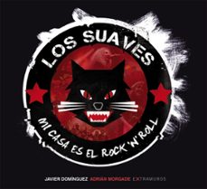 Descargar LOS SUAVES: MI CASA ES EL ROCK N ROLL gratis pdf - leer online