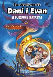 Portada de LES AVENTURES DE DANI I EVAN 6. EL PLIOSAURE FANTASMA