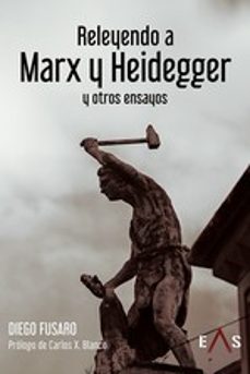 Portada de RELEYENDO A MARX Y HEIDEGGER Y OTROS ENSAYOS