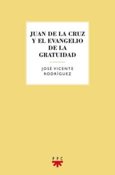 Portada de JUAN DE LA CRUZ Y EL EVANGELIO DE LA GRATUIDAD