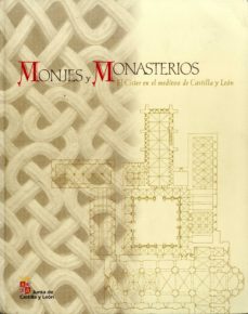 Portada de MONJES Y MONASTERIOS EL CISTER EN EL MEDIEVO DE CASTILLA Y LEON