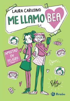 Portada de ME LLAMO BEA, 2. AMISTAD EN PELIGRO