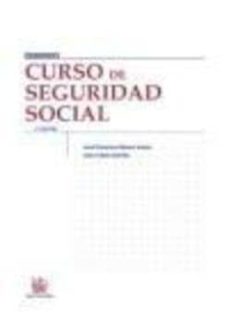 Portada de CURSO DE SEGURIDAD SOCIAL (6ª ED. 2014)
