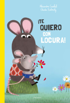 Portada de ¡TE QUIERO CON LOCURA!