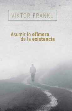 Portada de ASUMIR LO EFIMERO DE LA EXISTENCIA (EBOOK)