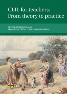 Portada de CLIL FOR THE TEACHERS: FROM THEORY TO PRACTICE