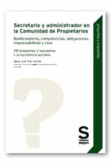 Portada de SECRETARIO Y ADMINISTRADOR EN LA COMUNIDAD DE PROPIETARIOS. NOMBRAMIENTO, COMPETENCIAS, OBLIGACIONES, RESPONSABILIDAD Y CESE. 251 PREGUNTAS Y RESPUESTAS + JURISPRUDENCIA APLICABLE